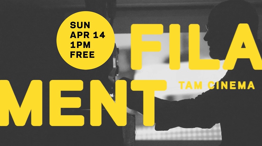 Filament: TAM Cinema // April 14, 2024 - Tacoma Art Museum